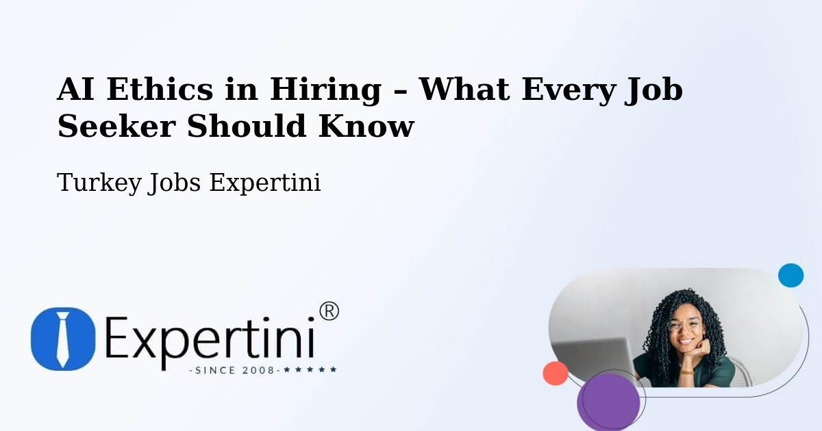 AI Ethics in Recruitment & Hiring – Tokat - Tokat, Turkey Jobs Expertini