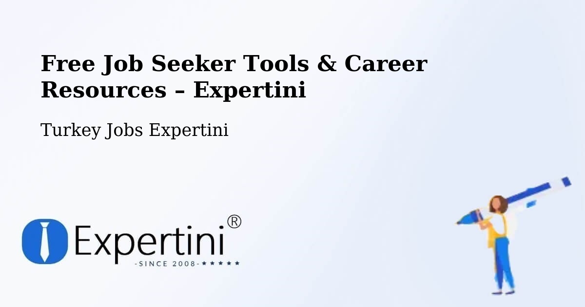 Free Job Seeker Tools & Career Resources – Tokat - Tokat, Turkey Jobs Expertini