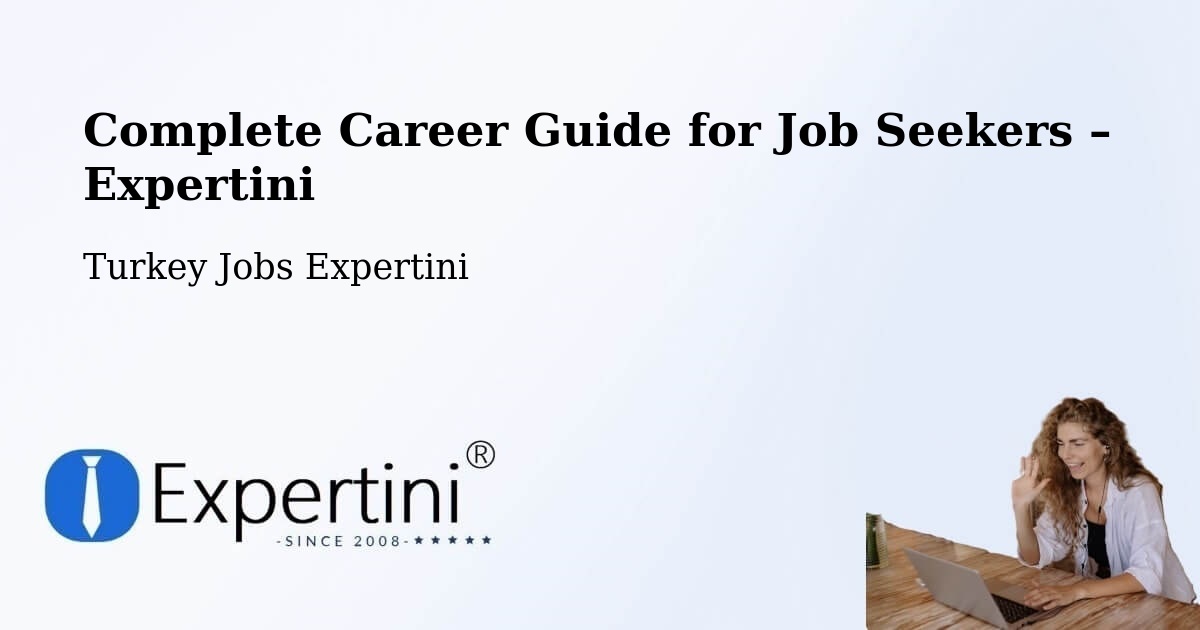 Career Guide for Job Seekers – Tokat - Tokat, Turkey Jobs Expertini
