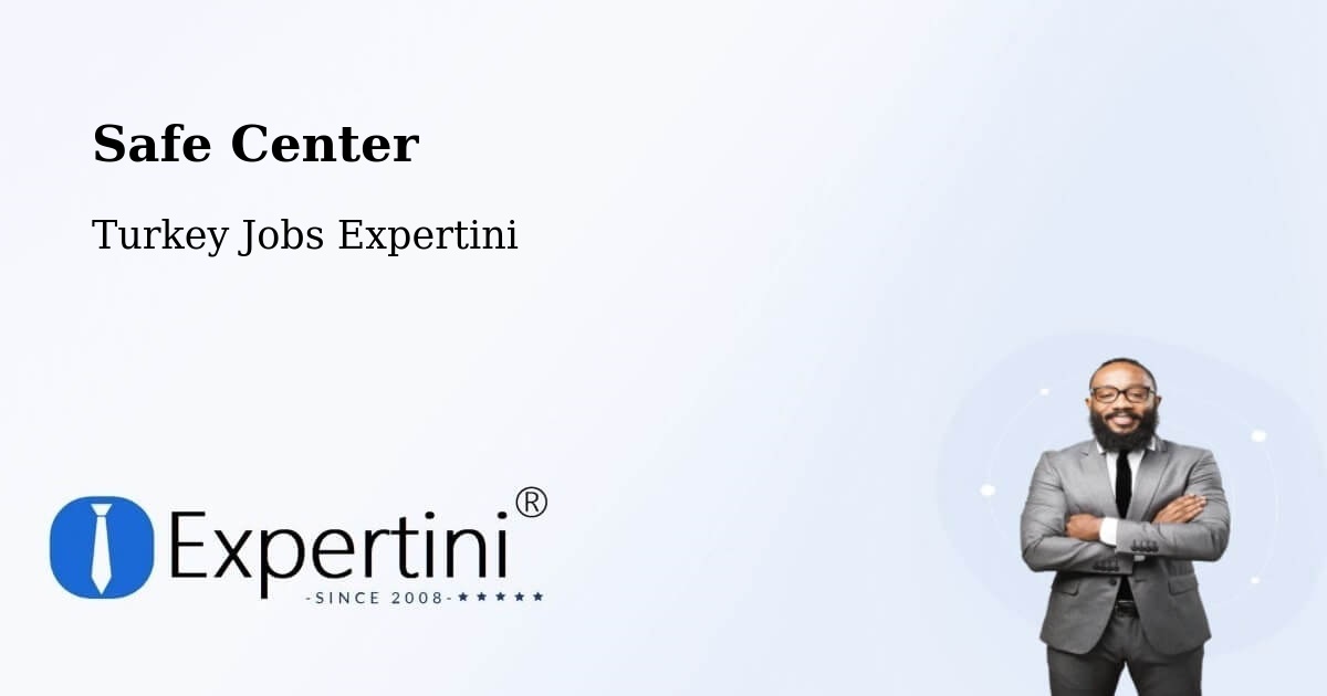 Safety Center – Tokat - Turkey Jobs Expertini